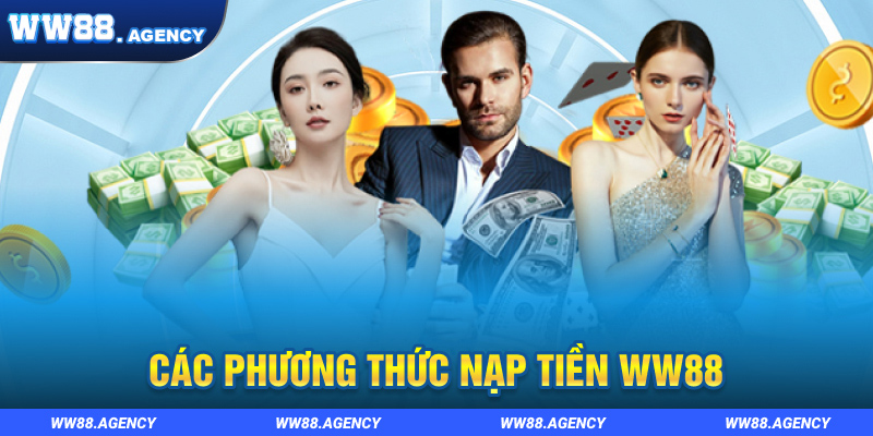 Các phương thức nạp tiền WW88 phổ biến