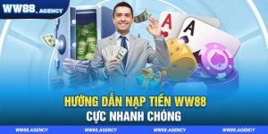 Hướng dẫn cách nạp tiền WW88 chi tiết nhất